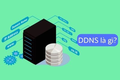 DDNS là gì? Tổng quan cách thức hoạt động, ứng dụng thực tiễn