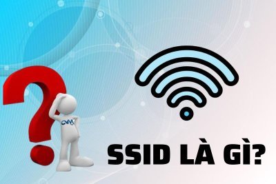 SSID là gì? Tổng quan, công dụng của SSID trong mạng Wifi