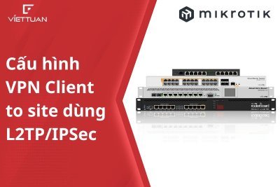 Hướng dẫn cấu hình VPN Client to Site sử dụng L2TP/IPSEC trên Router Mikrotik