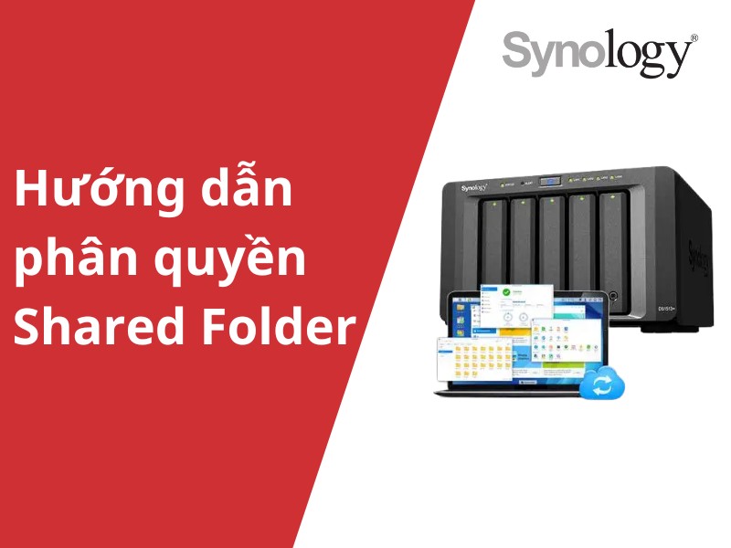 Hướng dẫn phân quyền cho Shared Folder trên NAS Synology