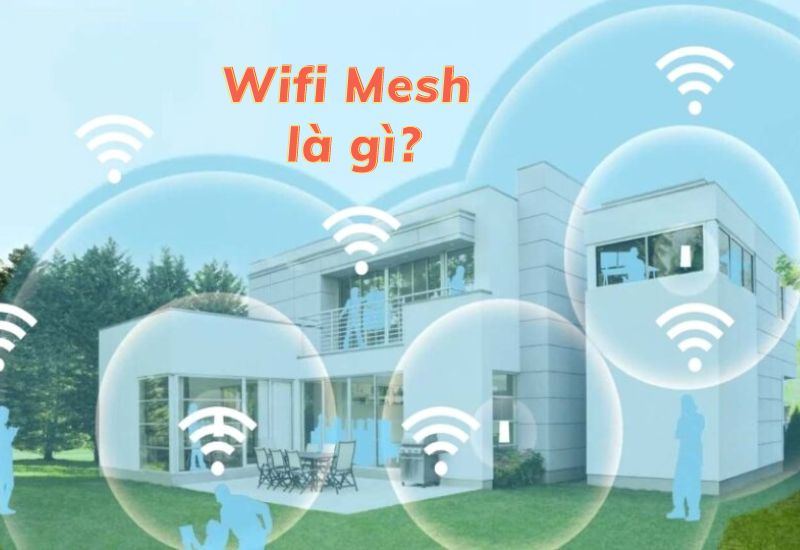 Wifi Mesh là gì? Nên dùng Mesh Wifi hay bộ kích sóng Repeater?