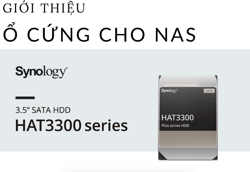 Hãng Synology giới thiệu ổ cứng HAT3300 Plus Series chuyên dụng cho NAS dự kiến ra mắt quý 2 năm 2023