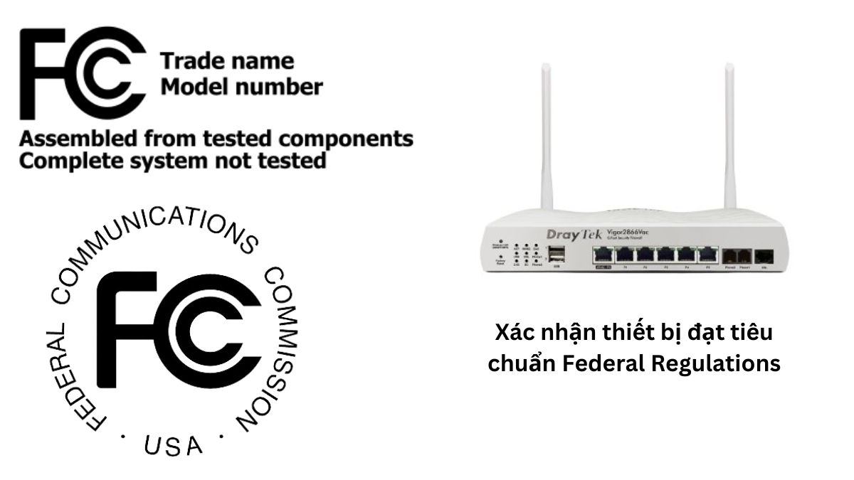 xác nhận các thiết bị này đã qua thử nghiệm và phù hợp với các tiêu chuẩn kỹ thuật của FCC