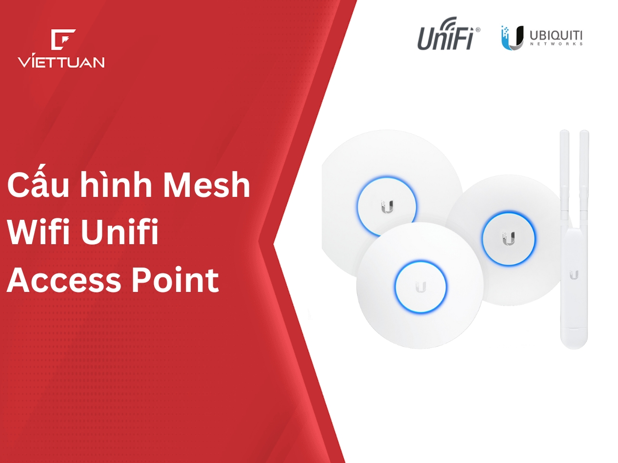 Hướng dẫn cấu hình tính năng Mesh trên bộ phát wifi Unifi Access Point