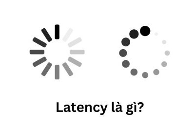 Latency là gì? Ảnh hưởng của Latency đối với đường truyền mạng Wifi