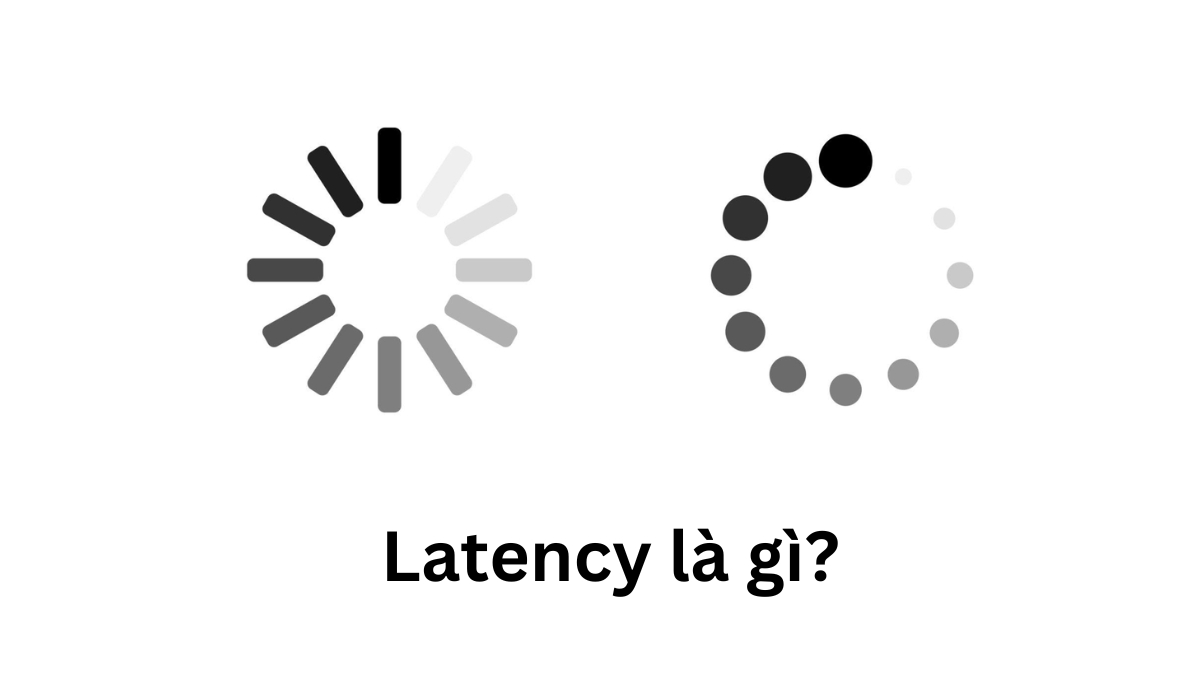Latency là gì? Ảnh hưởng của Latency đối với đường truyền mạng Wifi