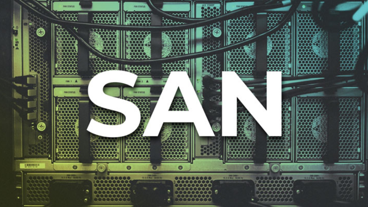 SAN là gì? Đặc điểm và lợi ích khi sử dụng SAN Storage là gì?