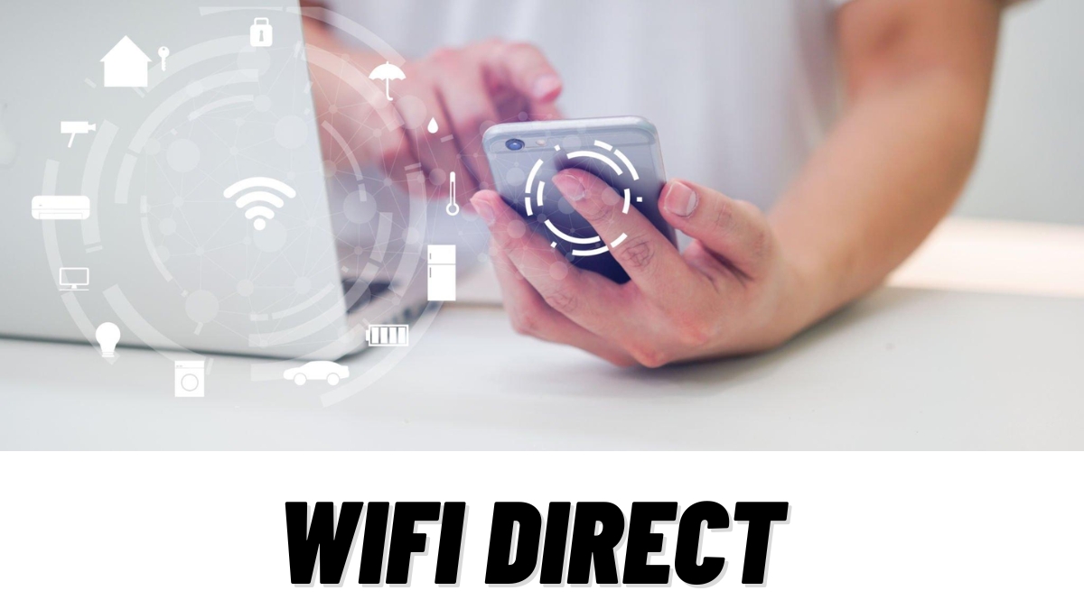 Wifi Direct là một phương thức kết nối Wifi trực tiếp giữa hai thiết bị mà không cần đến bất kỳ thiết bị trung gian nào.