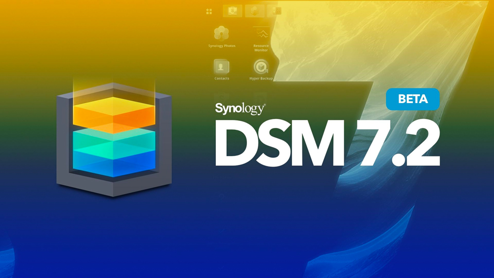 Giới thiệu DSM 7.2 - Phiên bản hệ điều hành mới của NAS Synology