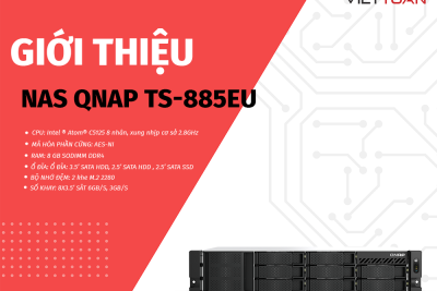 Giới thiệu NAS QNAP TS-855eU - Hiệu năng mạnh mẽ cho mô hình CNTT nhỏ