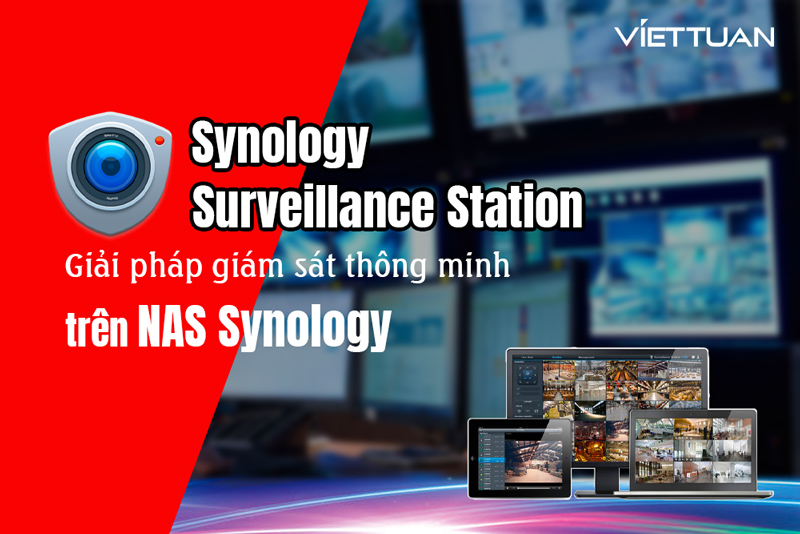 Giới thiệu Surveillance Station - Giải pháp giám sát thông minh