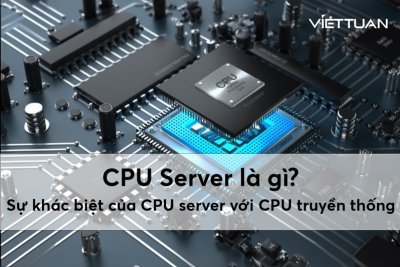 CPU server là gì? Sự khác biệt của CPU server với CPU truyền thống