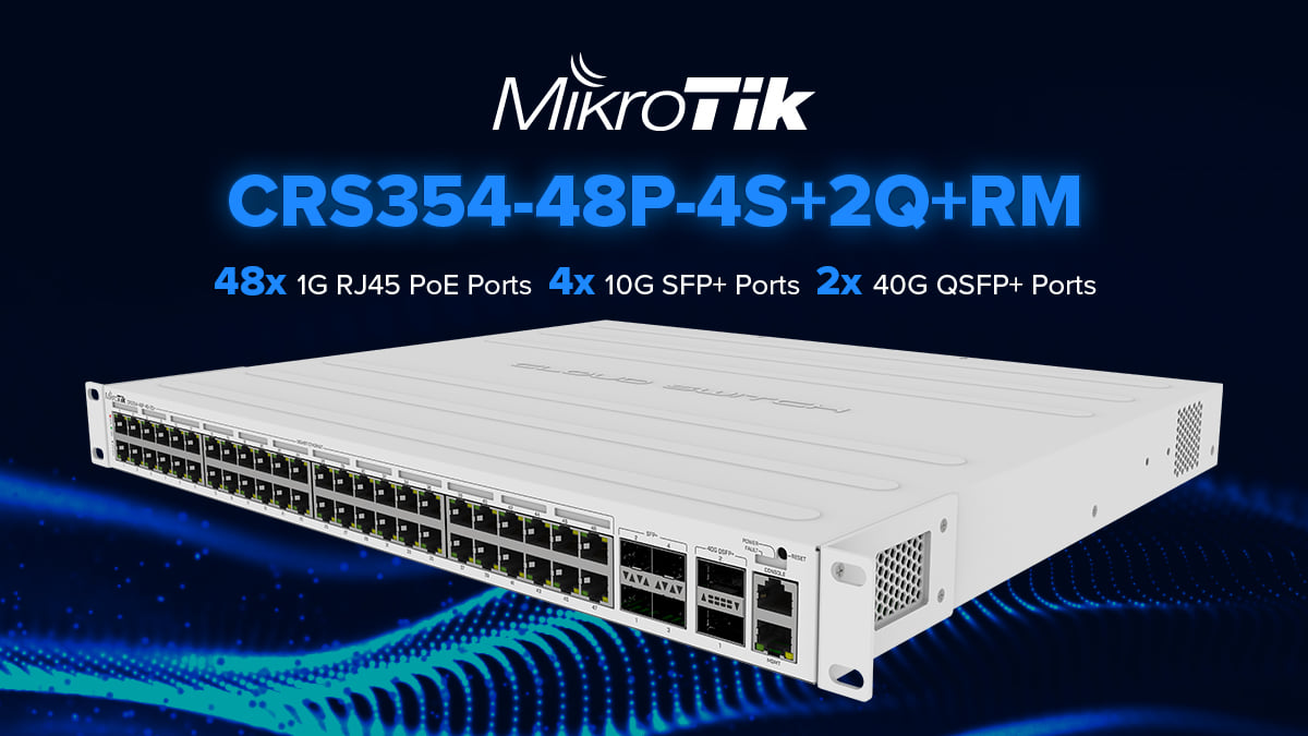 Đặc điểm nổi bật sản phẩm Switch MikroTik CRS354-48P-4S+2Q+RM