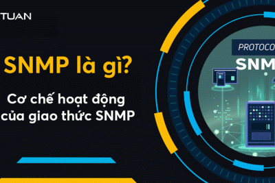 SNMP là gì? Cơ chế hoạt động của giao thức SNMP 