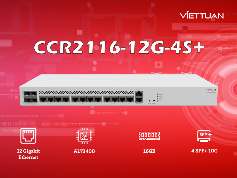 MikroTik CCR2116-12G-4S+ Thiết bị cân bằng tải Router chịu tải 3000 user