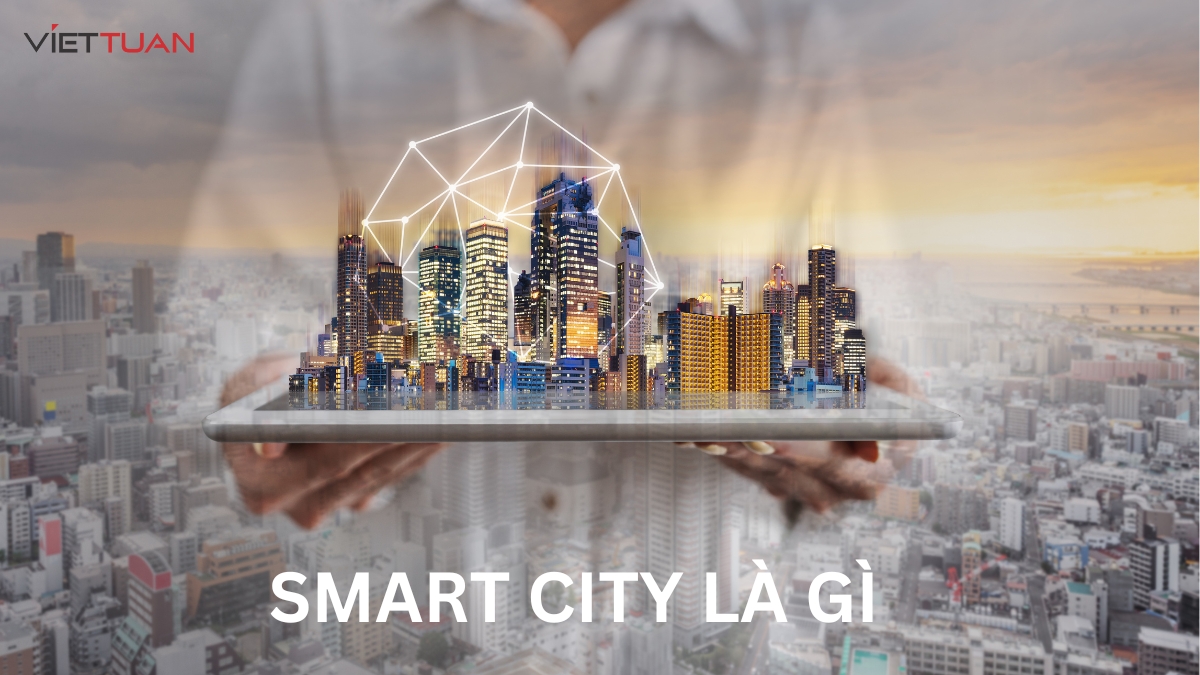 Smart City là gì? Smart City vận hành như thế nào?