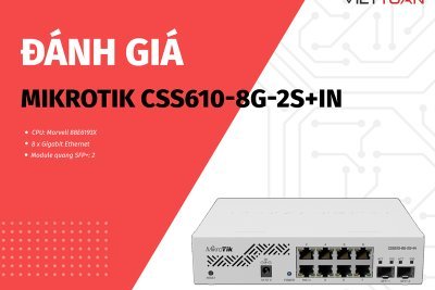 Đánh giá Switch MikroTik CSS610-8G-2S+IN - Switch giá rẻ cho doanh nghiệp