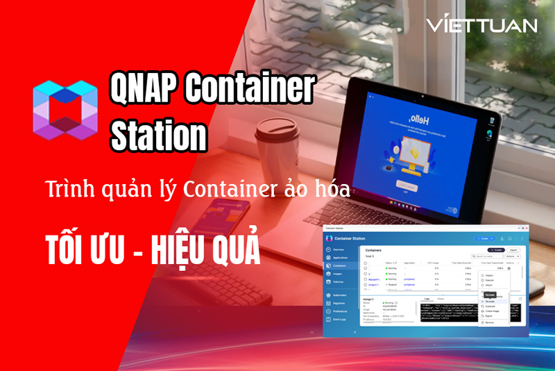 Những điều bạn cần biết về QNAP Container Station 3.0 - Phiên bản mới nhất của trình quản lý Container ảo hóa