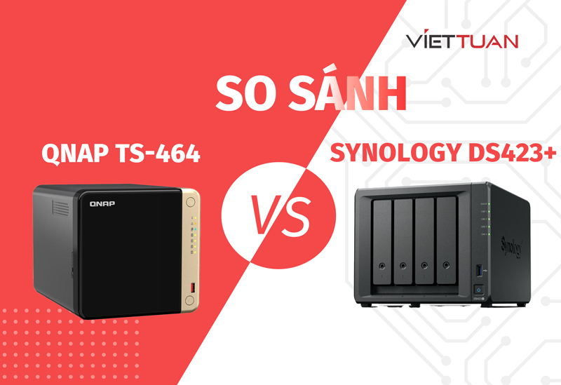 So sánh Synology DS423+ và QNAP TS-464. Đâu là thiết bị NAS 4 khay bạn nên đầu tư?