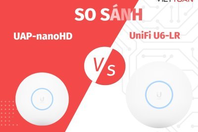 So sánh UniFi U6-LR và UAP-nanoHD - Sức mạnh trên hai thiết bị Unifi