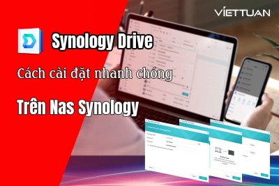 Hướng dẫn cài đặt Synology Drive trên NAS Synology chi tiết từ A đến Z