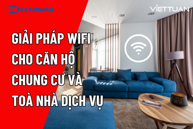 Giải pháp wifi cho căn hộ chung cư, chung cư mini và toà nhà dịch vụ