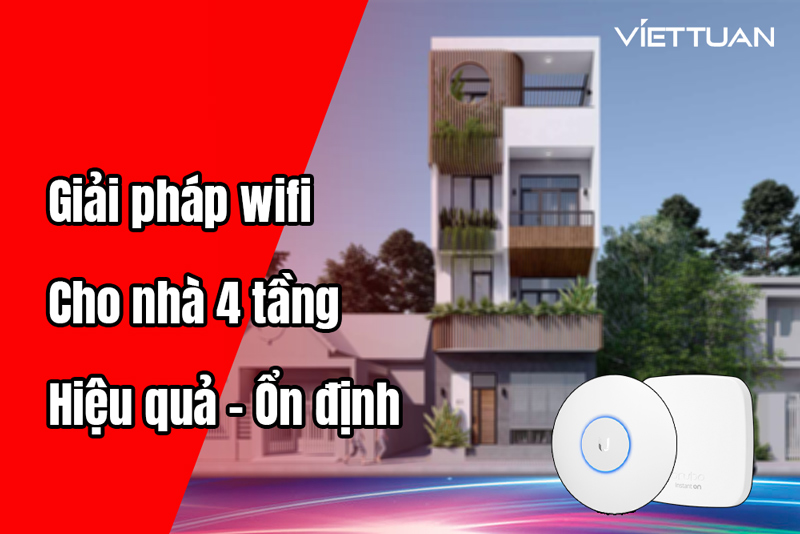 Giải pháp wifi cho nhà biệt thự, liền kề 4 tầng