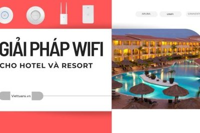 Giải pháp mạng Wifi cho khách sạn và resort 