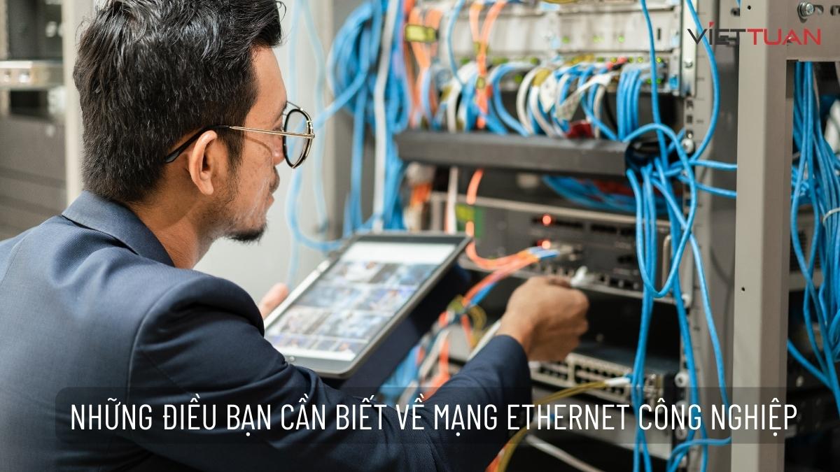 Những điều bạn cần biết về mạng EtherNet công nghiệp