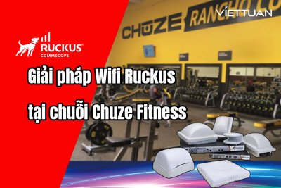 Khám phá các giải pháp Wifi Ruckus hiệu suất cao được triển khai tại chuỗi phòng tập Chuze Fitness 