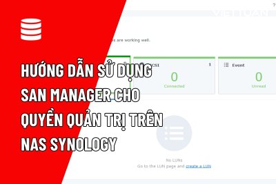 Hướng dẫn sử dụng SAN Manager cho quyền quản trị trên NAS Synology