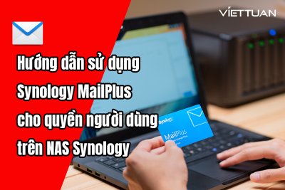 Hướng dẫn sử dụng Synology MailPlus cho quyền người dùng trên NAS Synology