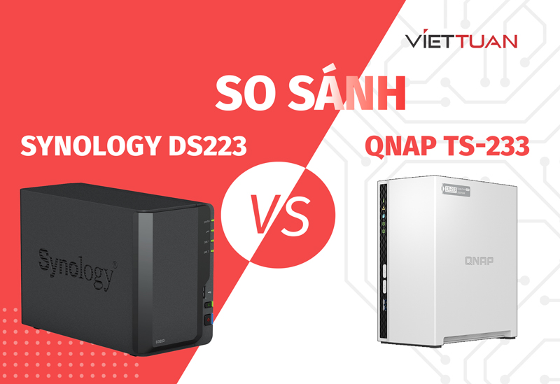 QNAP TS-233 và Synology DS223 Đâu là mẫu NAS 2 khay tốt hơn?