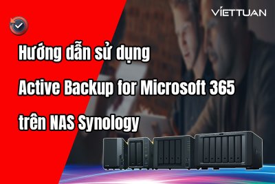 Hướng dẫn sử dụng Active Backup for Microsoft 365 trên NAS Synology