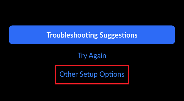 Khi ứng dụng báo không tìm thấy thiết bị, hãy nhấn vào Other Setup Options.