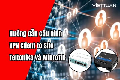 Hướng dẫn cấu hình VPN L2TP Server, thiết lập VPN Client to Site giữa Teltonika và MikroTik