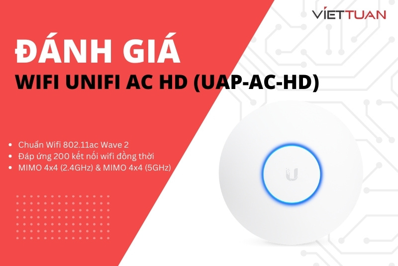 Đánh giá UniFi AC HD - Giải pháp Wifi tốt cho môi trường đông người dùng