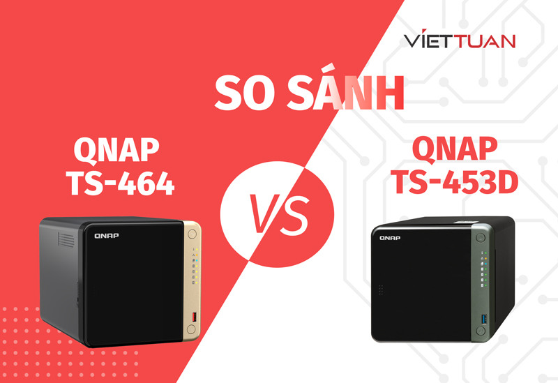 So Sánh QNAP TS-464 và QNAP TS-453D: Cuộc đua công nghệ lưu trữ mạng