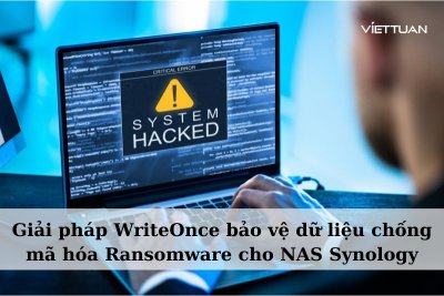 Giải pháp WriteOnce bảo vệ dữ liệu chống mã hóa Ransomware cho NAS Synology dựa trên công nghệ WORM