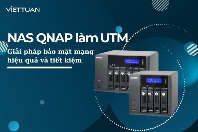 NAS QNAP làm UTM: Giải pháp bảo mật mạng hiệu quả và tiết kiệm chi phí