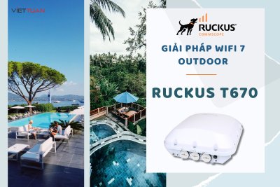 Những điều bạn cần biết về RUCKUS T670: Giải pháp Wifi 7 ngoài trời điều khiển bằng AI đầu tiên