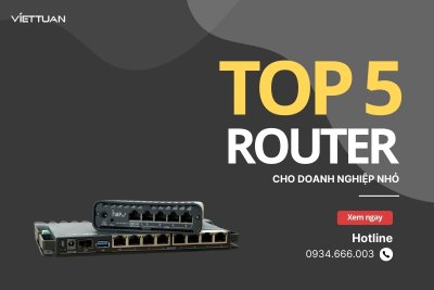 Top 5 thiết bị router dùng cho văn phòng doanh nghiệp nhỏ bán chạy nhất 