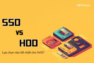 SSD hay HDD - Đâu sẽ là lựa chọn tốt nhất dùng cho NAS
