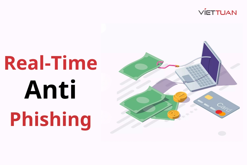Real-time anti-phishing (RTAP): Giải pháp hiệu quả chống lại các mối đe dọa mạng đang phát triển