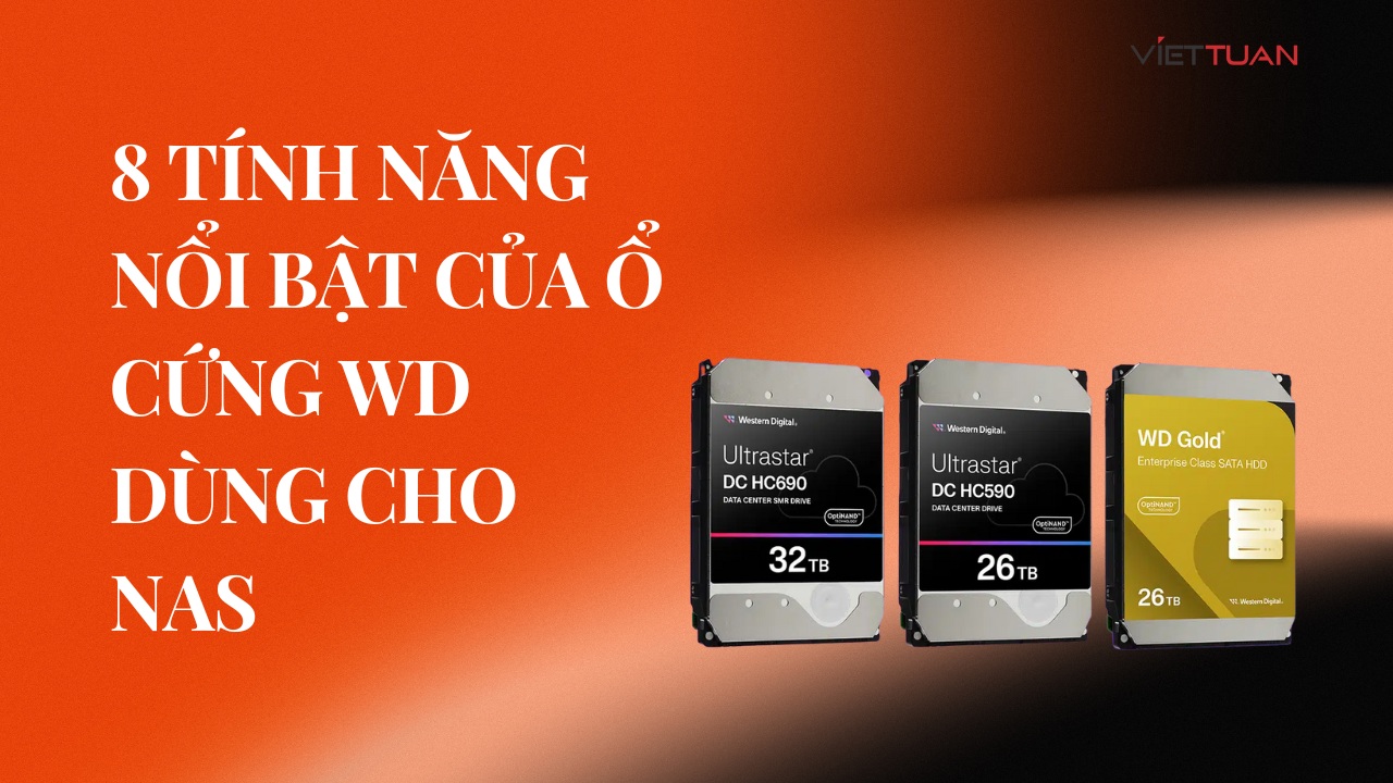 8 Tính năng nổi bật của ổ cứng WD dùng cho NAS