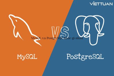 MySQL và PostgreSQL khác gì nhau? Nên sử dụng hệ quản trị nào?