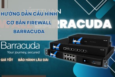 Hướng dẫn cấu hình cơ bản firewall Barracuda [Phần 1]