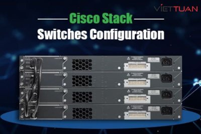 Stackwise Cisco là gì? Lợi ích của Stackwise Cisco Stackwise Cisco là gì? Lợi ích của Stackwise Cisco