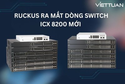 RUCKUS ra mắt dòng Switch ICX 8200 mới - Giải pháp Đa Gigabit đáp ứng kỷ nguyên WiFi 7 Và IoT