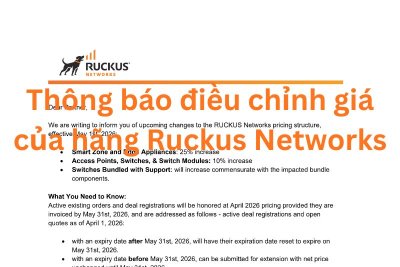 Thông báo điều chỉnh giá thiết bị mạng của Hãng RUCKUS Networks từ 01/05/2026